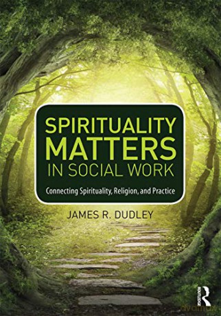 Spirituality Matters In Social Work - Jim Dudley [KSIĄŻKA]