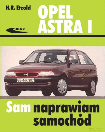 Opel Astra I Sam Naprawiam Samochód - Etzold [KSIĄŻKA]