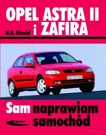 Opel Astra II i Zafira - H.R Etzold [KSIĄŻKA]