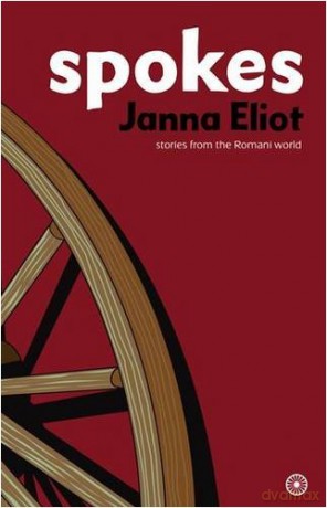 Spokes Stories From The Romany World - Janna Eliot [KSIĄŻKA]