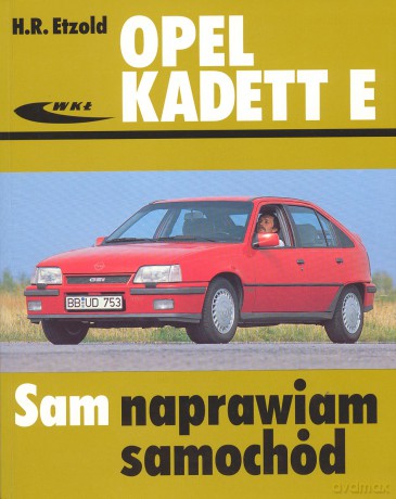 Opel Kadett E Sam Naprawiam - Etzold [KSIĄŻKA]
