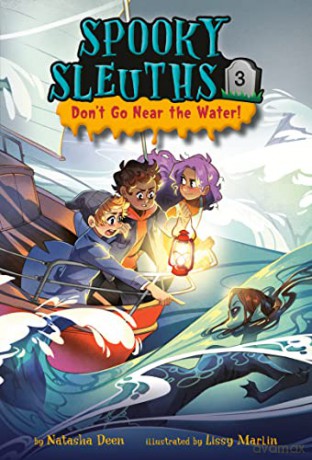 Spooky Sleuths 3 Dont Go Near The Water - Natasha Deen [KSIĄŻKA]
