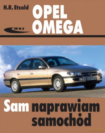 Opel Omega 1994-2003. Sam Naprawiam Samochód - Etzold [KSIĄŻKA]