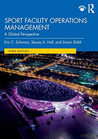 Sport Facility Operations Management - Eric Schwarz [KSIĄŻKA]