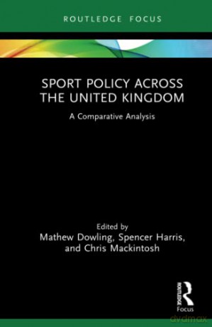 Sport Policy Across The United Kingdom - Mathew Dowling [KSIĄŻKA]