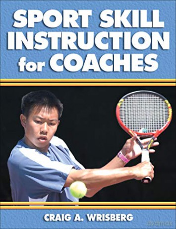 Sport Skill Instruction Coaches - Craig Wrisberg [KSIĄŻKA]