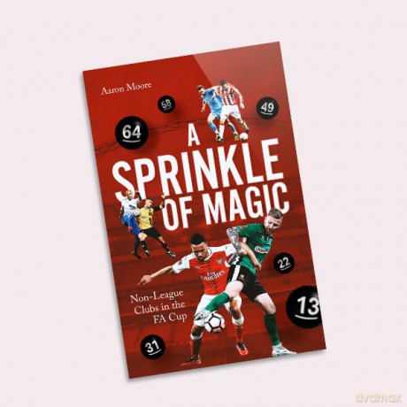 Sprinkle Of Magic Non League Clubs Fa - Aaron Moore [KSIĄŻKA]