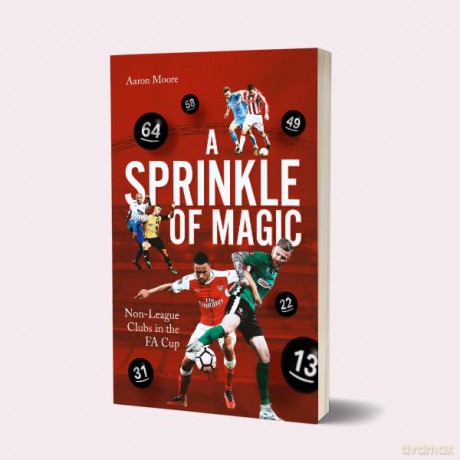 Sprinkle Of Magic Non League Clubs Fa - Aaron Moore [KSIĄŻKA]