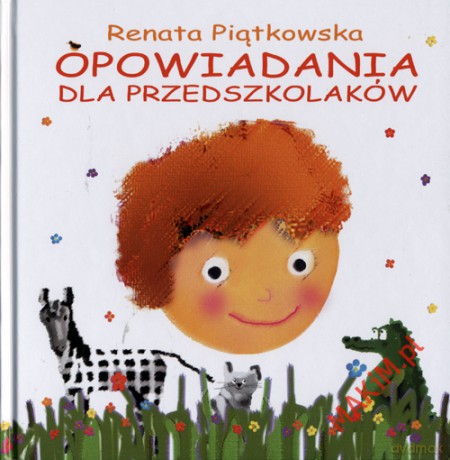 Opowiadania Dla Przedszkolaków Wyd.3 - Piątkowska Rena [KSIĄŻKA]