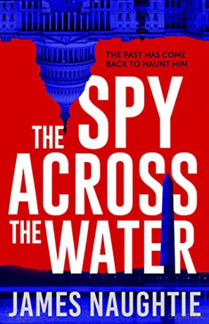Spy Across The Water - Naughtie James [KSIĄŻKA]