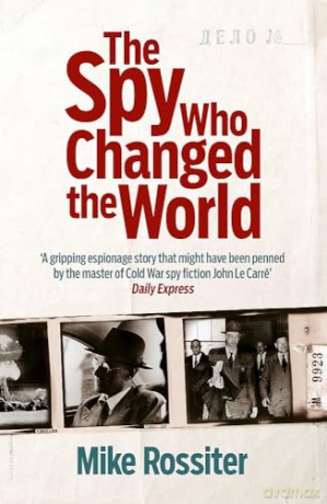 Spy Who Changed The World - Mike Rossiter [KSIĄŻKA]