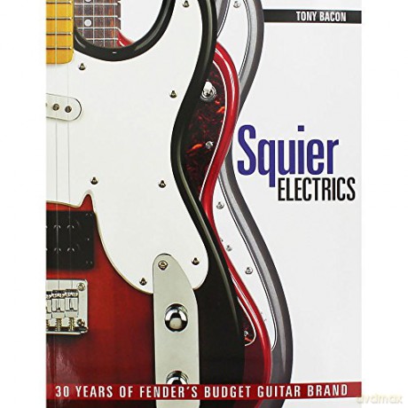 Squier Electrics - Tony Bacon [KSIĄŻKA]