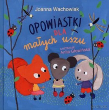 Opowiastki Dla Małych Uszu - Wachowiak J. [KSIĄŻKA]