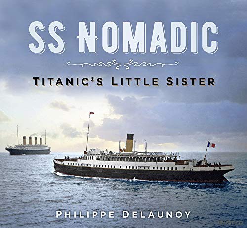 Ss Nomadic Titanics Little Sister - Philippe Delaunoy [KSIĄŻKA]