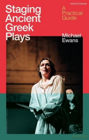 Staging Ancient Greek Plays - Michael Ewans [KSIĄŻKA]