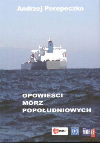 Opowieści Mórz Popołudniowych - Perepeczko A. [KSIĄŻKA]