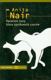 Opowieść Żony, Która Spróbowała Czarów - Nair Anita [KSIĄŻKA]