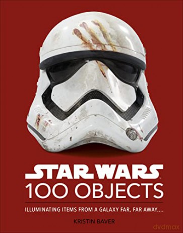 Star Wars In 100 Objects - Kristin Baver [KSIĄŻKA]