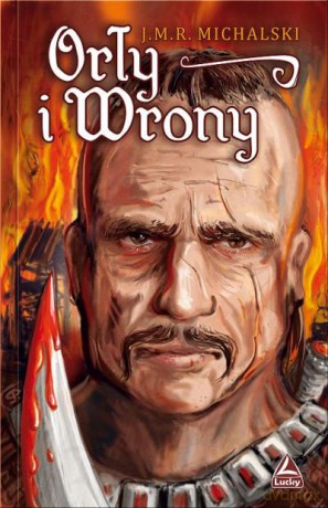 Orły I Wrony - Michalski J.M.R [KSIĄŻKA]