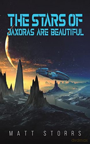 Stars Of Jaxoras Are Beautiful - Matt Storrs [KSIĄŻKA]