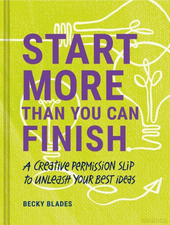 Start More Than You Can Finish - Becky Blades [KSIĄŻKA]