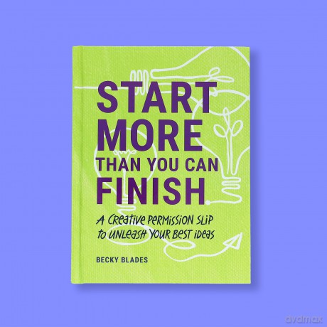 Start More Than You Can Finish - Becky Blades [KSIĄŻKA]