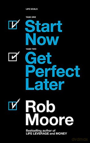 Start Now Get Perfect Later - Rob Moore [KSIĄŻKA]
