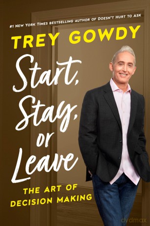 Start Stay Or Leave - Trey Gowdy [KSIĄŻKA]