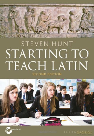 Starting To Teach Latin - Steven Hunt [KSIĄŻKA]