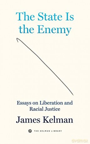 State Is Your Enemy - James Kelman [KSIĄŻKA]