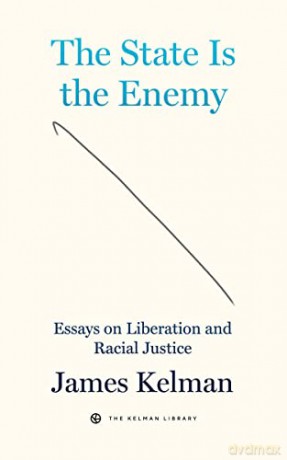 State Is Your Enemy The - James Kelman [KSIĄŻKA]