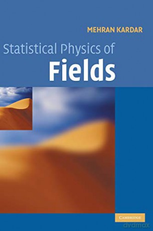 Statistical Physics Of Fields - Mehran Kardar [KSIĄŻKA]