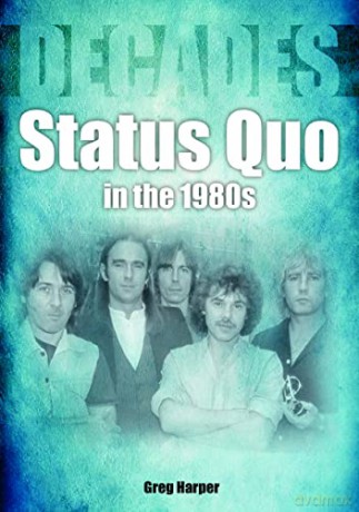 Status Quo In The 1980s - Greg Harper [KSIĄŻKA]