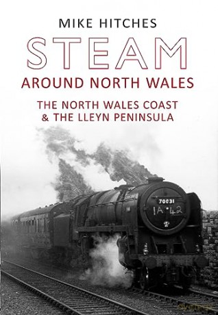 Steam Around North Wales - Mike Hitches [KSIĄŻKA]