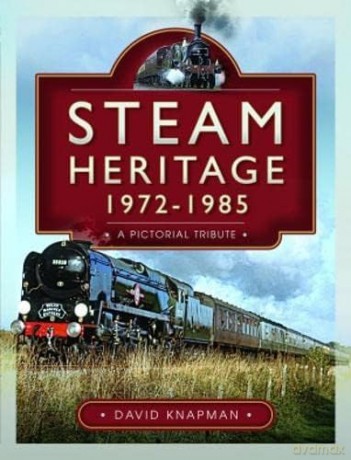 Steam Heritage 1972-1985 - David Knapman [KSIĄŻKA]