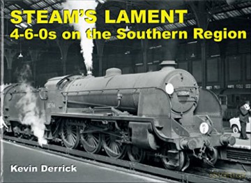 Steams Lament 460s On The Southern Regio - Kevin Derrick [KSIĄŻKA]