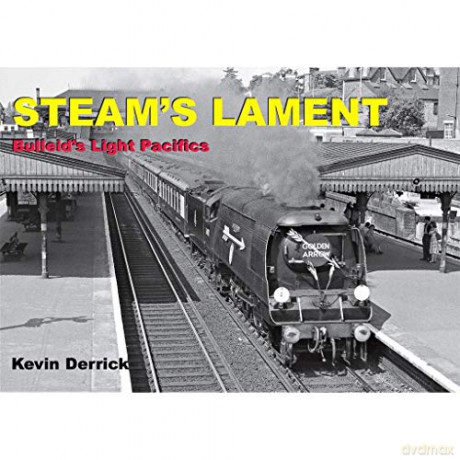 Steams Lament Bulleids Light Pacifics - Kevin Derrick [KSIĄŻKA]