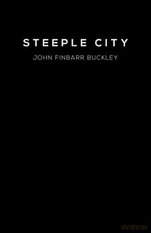 Steeple City - John Finbar Buckley [KSIĄŻKA]