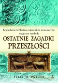 Ostatnie Zagadki Przeszłości - Felix R. Paruri [KSIĄŻKA]