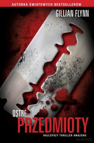 Ostre Przedmioty - Flynn Gillian [KSIĄŻKA]