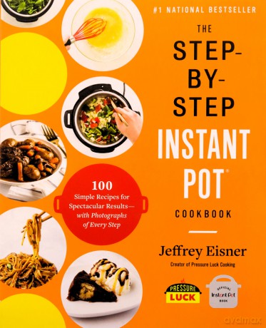 Stepbystep Instant Pot Cookbook - Jeffrey Eisner [KSIĄŻKA]