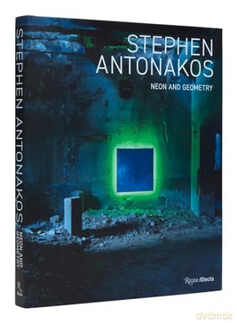 Stephen Antonakos Neon Geometry - David Ebony [KSIĄŻKA]