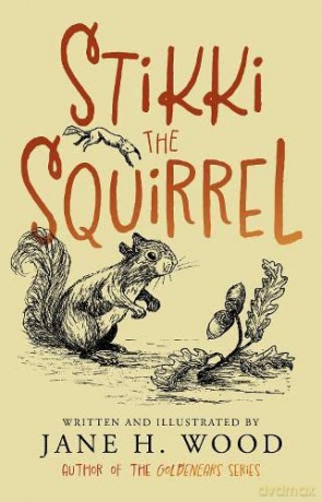Stikki The Squirrel - Jane H Wood [KSIĄŻKA]