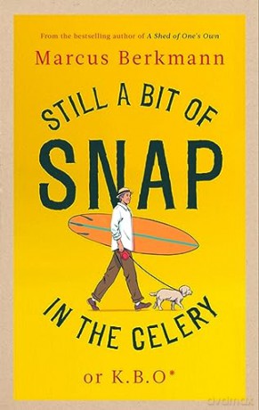 Still A Bit Of Snap In The Celery - Marcus Berkmann [KSIĄŻKA]