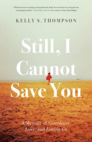 Still I Cannot Save You - Kelly S. Thompson [KSIĄŻKA]