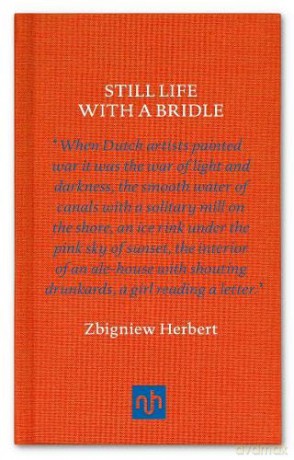 Still Life With A Bridle - Zbigniew Herbert [KSIĄŻKA]