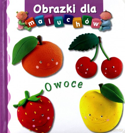 Owoce Obrazki Dla Maluchów [KSIĄŻKA]