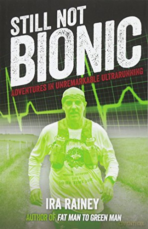Still Not Bionic: Adventures In Unremarg - Ira Rainey [KSIĄŻKA]