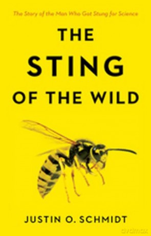Sting Of The Wild - Justin O. Schmidt [KSIĄŻKA]