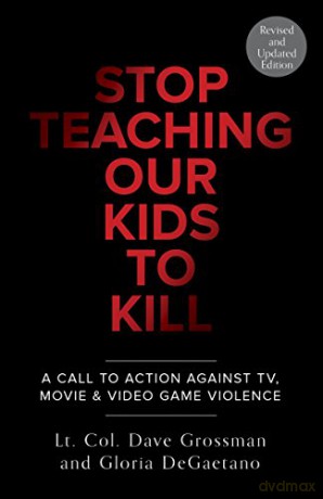 Stop Teaching Our Kids To Kill - Dave Grossman [KSIĄŻKA]